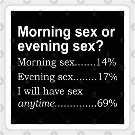 Morning Sex Or Evening Sex Morning Sex Magnet Teepublic