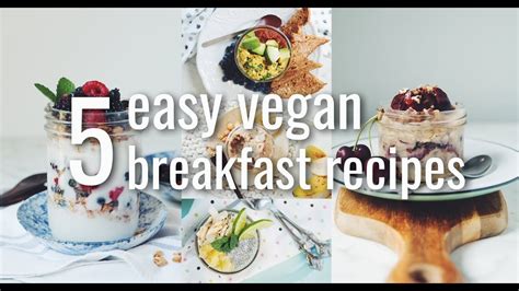 5 Easy Vegan Breakfast Recipes 5 Days 5 Ways Meal Prep Hot For Food