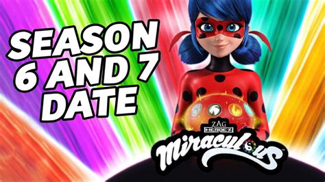 Miraculous Ladybug Season 6 And 7 Date More Youtube
