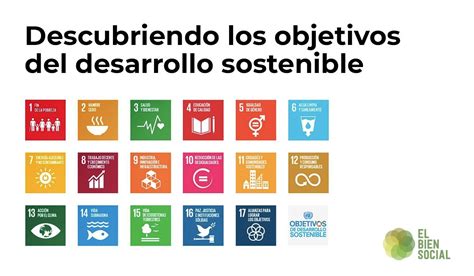 Qué son los Objetivos del Desarrollo Sostenible Desarrollo sostenible