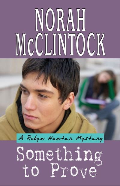 Something To Prove A Robyn Hunter Mystery Book By Norah Mcclintock