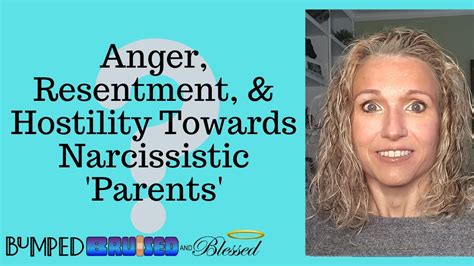 Anger Resentment Hostility Towards Narcissistic Parents Youtube