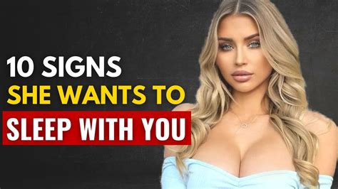 10 signs she wants to sleep with you youtube