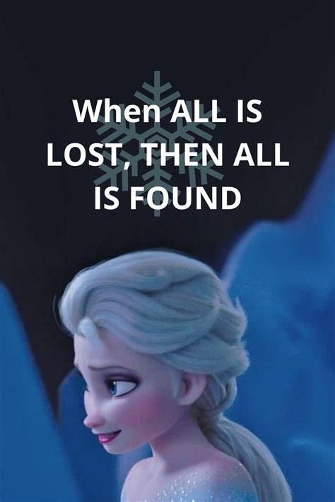 All Is Found Frozen Quotes Disney Love Quotes Frozen Disney Movie