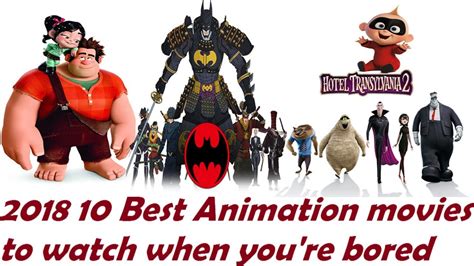 2018 10 Best Animation Movies To Watch When Youre Bored Youtube
