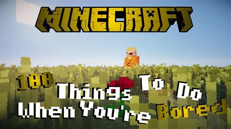 100 Things To Do When Youre Bored Pt 4 Minecraft Machinima Youtube