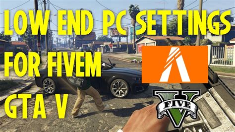 Best Settings For Fivem Low End Pc Gta 5 Fps Boost On Fivem With