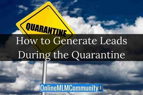 How To Generate Leads During The Quarantine 20 Tips Online Mlm Community