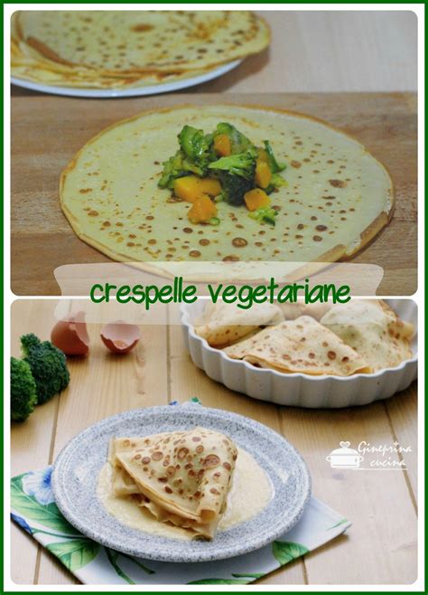 Crespelle Vegetariane Con Broccoli E Zucca Crespelle Ricette Cibo