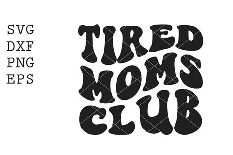 Tired Moms Club Svg 1963196