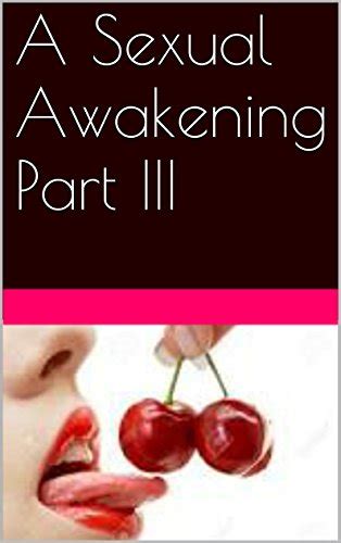A Sexual Awakening Part Iii Kindle Edition By Desmond Pr Literature And Fiction Kindle