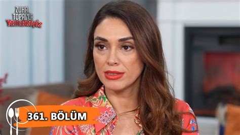 Zuhal Topal la Yemekteyiz 361 Bölüm YouTube