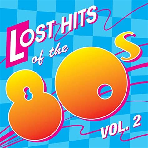 Lost Hits Of The 80s Vol 2 All Original Artists And Versions By Various Artists On Amazon