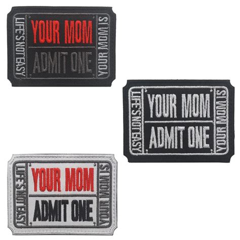 Embroidery Patch Your Mom Admit One Life Is Not Easy Your Mom Is