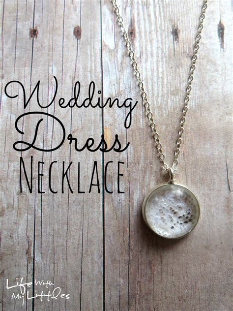 Diy Wedding Dress Necklace Tutorial Use A Tiny Piece Of Your Wedding