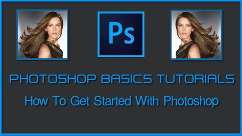 Photoshop Basics Tutorial How To Get Started With Photoshop For Beginners