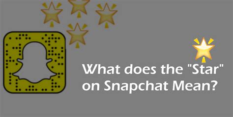 what does the star on snapchat mean theandroidportal