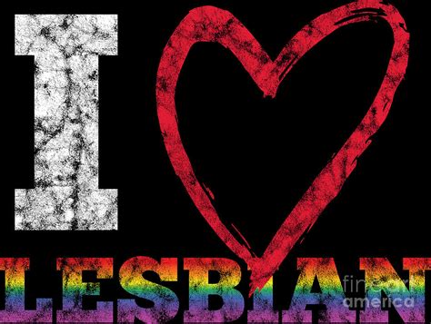Lgbt Gay Pride Lesbian I Love Lesbians Grunge Digital Art By Haselshirt Fine Art America
