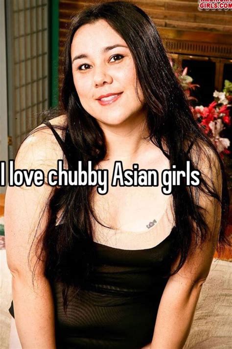 I Love Chubby Asian Girls