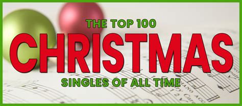 The Top 100 Christmas Singles Of All Time 100 Songs