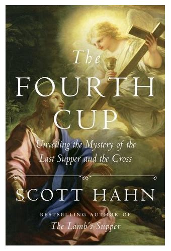 Best Scott Hahn Books How One Protestant S Pursuit Of The Fourth Cup