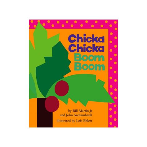 Chicka Chicka Boom Boom Book Chicka Chicka Boom Boom Chicka Chicka Bill Martin