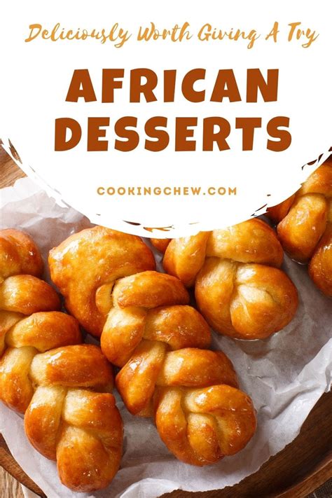 23 Best African Desserts Deliciously Worth Giving A Try 🌍 Recipe African Dessert South