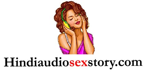 top 6 hindi audio sex story hindi audio sex story