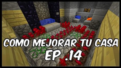 Minecraft Como Mejorar Tu Casa Episodio 14 YouTube