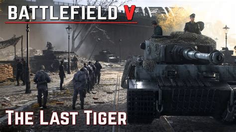 Battlefield V German Campaign The Last Tiger Walkthrough Youtube
