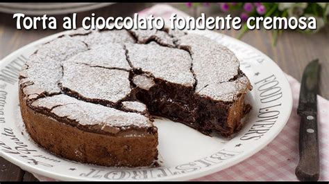 La torta al cioccolato è un classico che non potrà mai stancare! TORTA AL CIOCCOLATO FONDENTE CREMOSA ricetta facile | HO ...