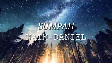 If you have a link to your intellectual property, let us. Naim Daniel-Sumpah(lirik video) - YouTube