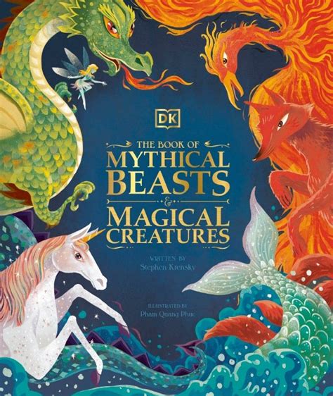 Dk The Book Of Mythical Beasts And Magical Creatures