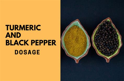 Turmeric And Black Pepper Dosage What Is Ideal