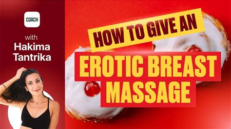 How To Give An Erotic Breast Massage Sex Love Relationship Coach