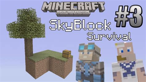Minecraft Xbox 360 Skyblock Survival Ep 3 Expanding Youtube