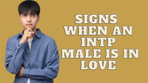 signs when an intp male is in love personality types youtube
