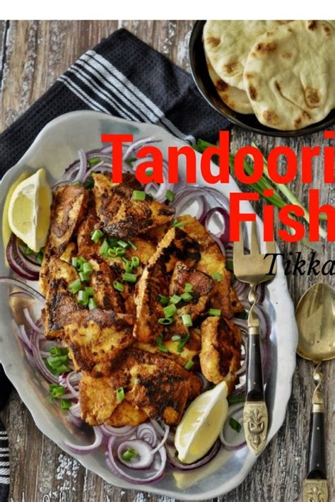 Tandoori Fish Tikka Tandoori Fish Recipes Fish Tikka