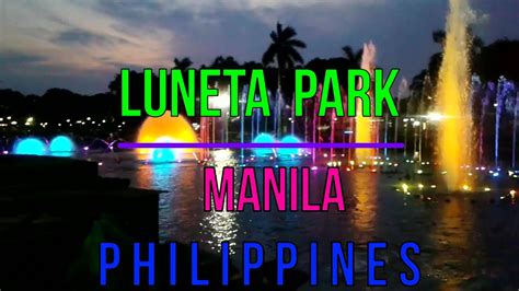 Luneta Park Rizal Park Manila Philippines Youtube