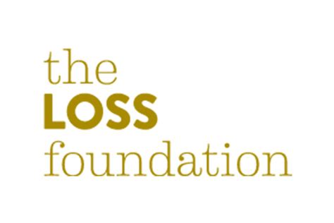 The Loss Foundation Yes To Life