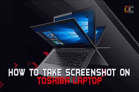 How To Screenshot On Toshiba Laptop 6 Easy Methods