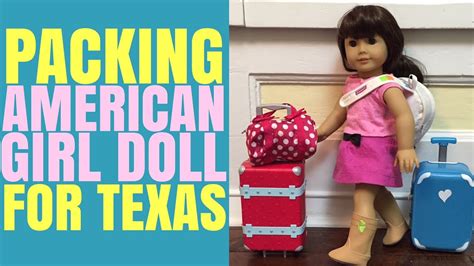 Packing For American Girl Doll Samanthas Trip To Texas Youtube