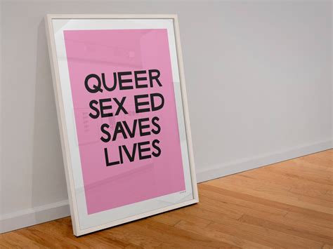 Queer Sex Ed Saves Lives Poster 13x19 Feminist Lgbtq Etsy