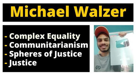 Michael Walzer Complex Equality Spheres Of Justice Communitarianism Theory Of Justice Kamalvir