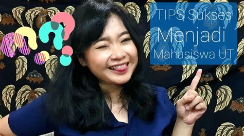 Tips Tips Menjadi Mahasiswa UT Universitas Terbuka YouTube