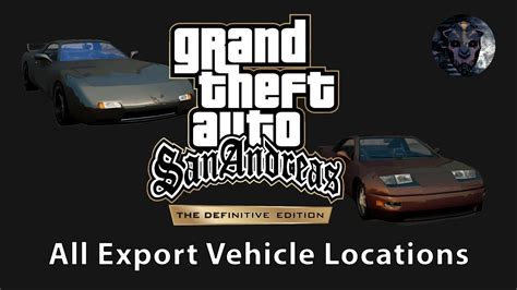 Gta San Andreas The Definitive Edition All Export Vehicle Locations