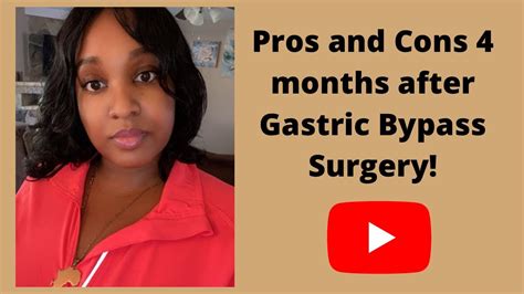Pros And Cons 4 Months After Gastric Bypass Surgery Youtube