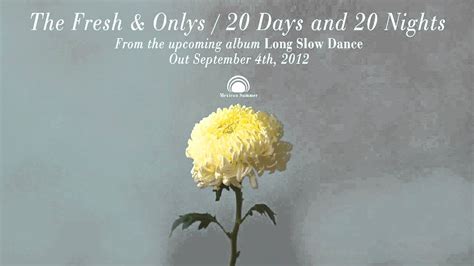 The Fresh And Onlys 20 Days And 20 Nights Official Single