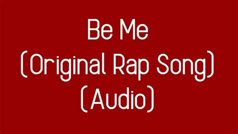 Be Me Original Rap Song Youtube