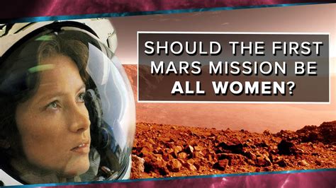Should The First Mars Mission Be All Women Youtube